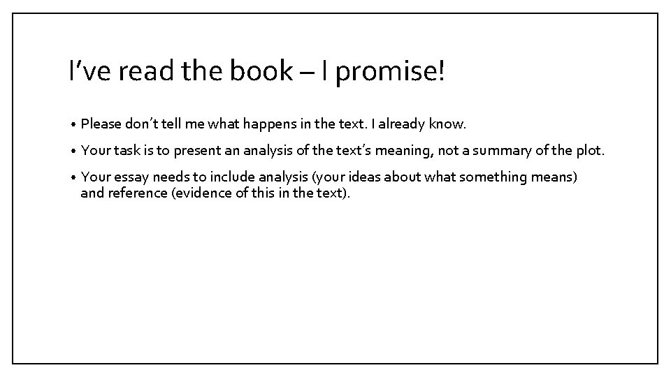 I’ve read the book – I promise! • Please don’t tell me what happens