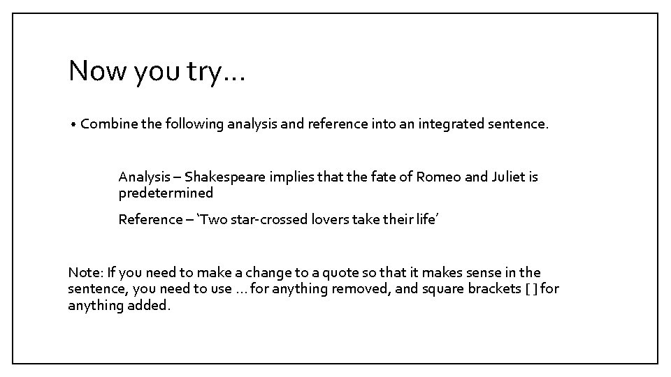 Now you try… • Combine the following analysis and reference into an integrated sentence.