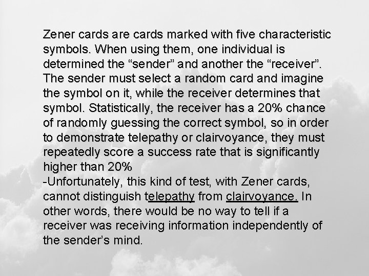 Zener cards are cards marked with five characteristic symbols. When using them, one individual