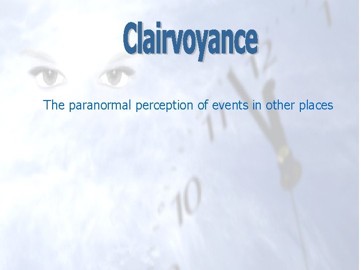 The paranormal perception of events in other places 