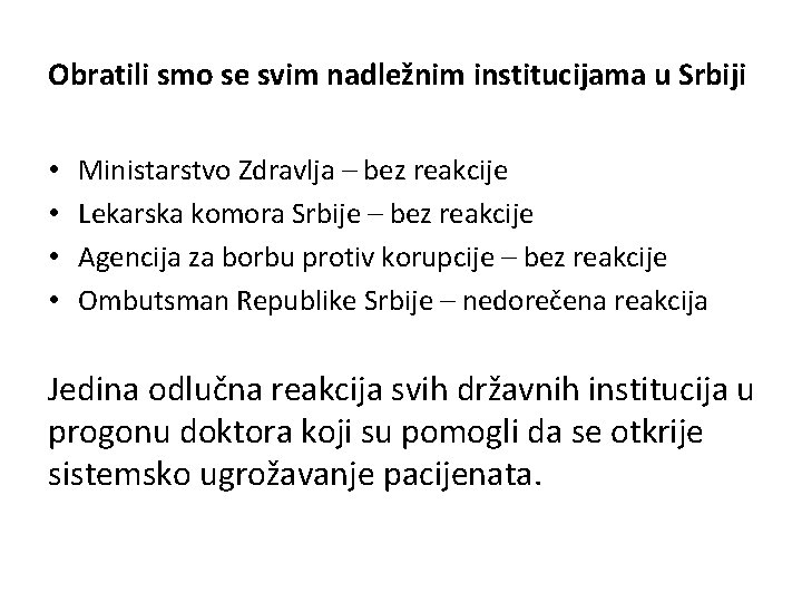 Obratili smo se svim nadležnim institucijama u Srbiji • • Ministarstvo Zdravlja – bez