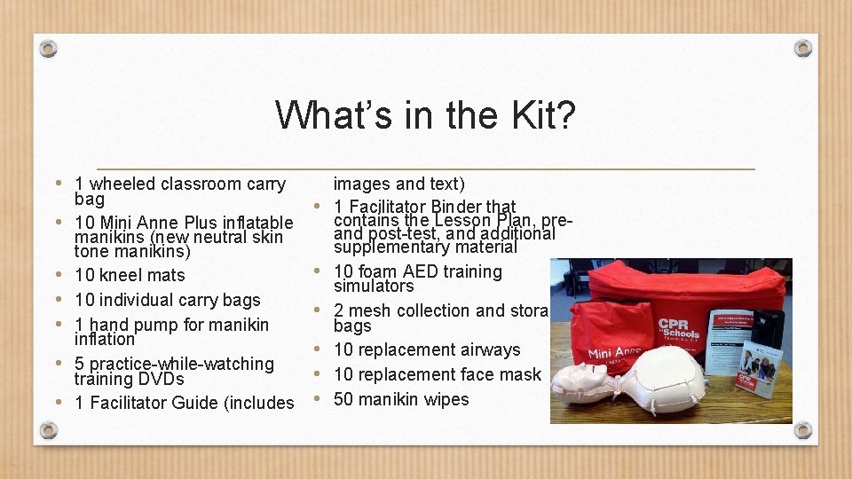 What’s in the Kit? • 1 wheeled classroom carry • • • bag 10