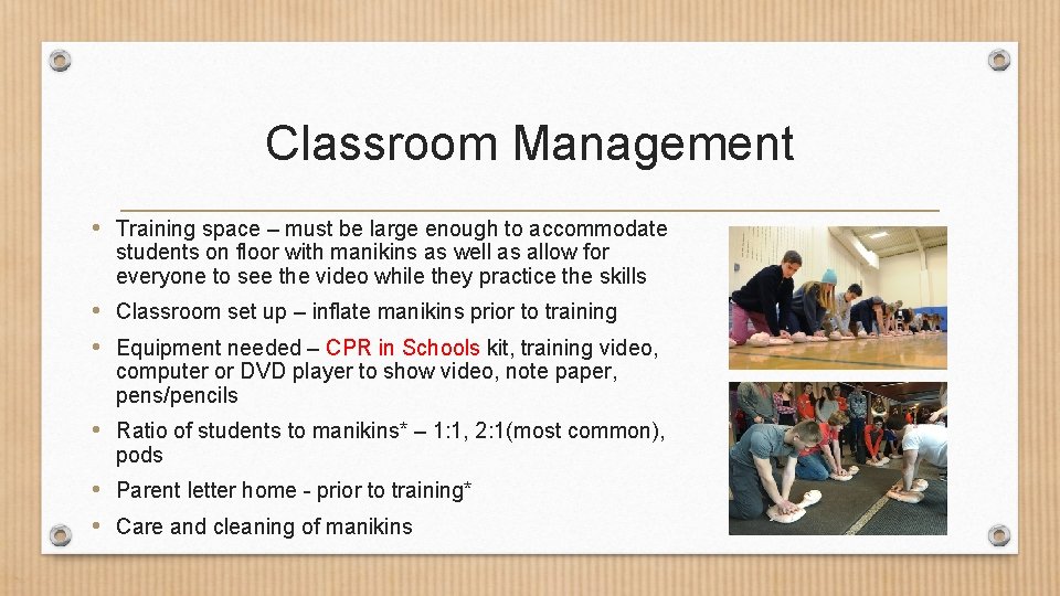 Classroom Management • Training space – must be large enough to accommodate students on