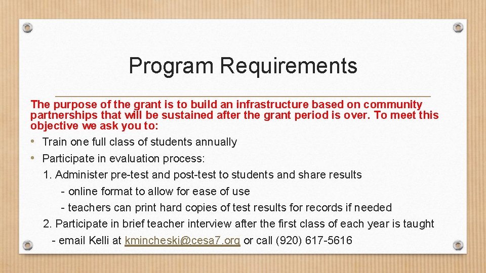 Program Requirements The purpose of the grant is to build an infrastructure based on