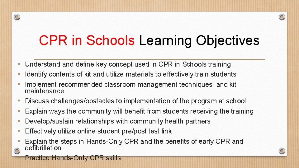 CPR in Schools Learning Objectives • Understand define key concept used in CPR in