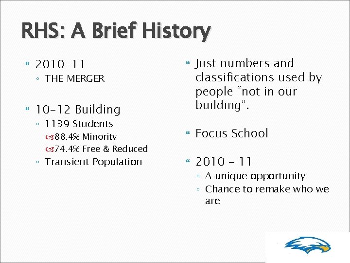 RHS: A Brief History 2010 -11 ◦ THE MERGER 10 -12 Building ◦ 1139