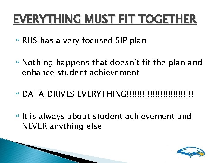 EVERYTHING MUST FIT TOGETHER RHS has a very focused SIP plan Nothing happens that