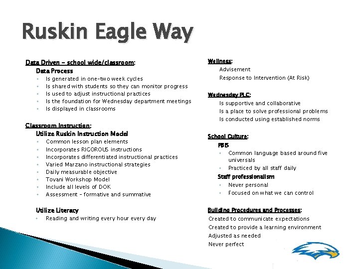 Ruskin Eagle Way Data Driven - school wide/classroom: Data Process ◦ Is generated in