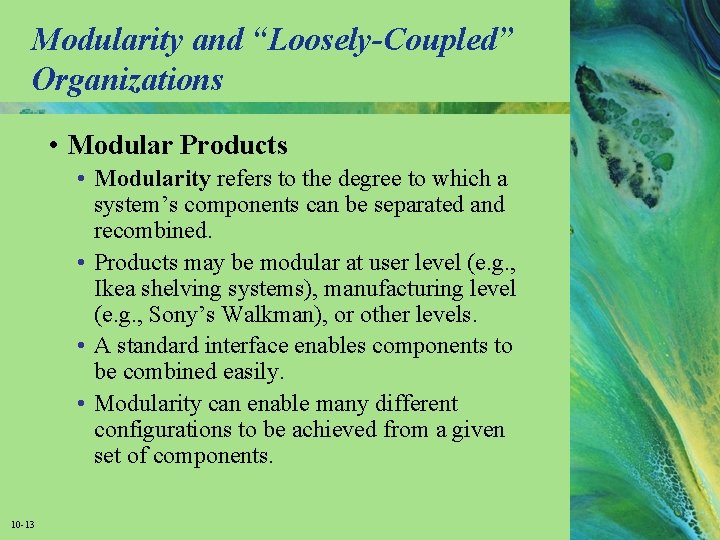 Modularity and “Loosely-Coupled” Organizations • Modular Products • Modularity refers to the degree to