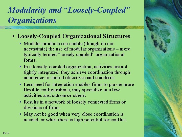 Modularity and “Loosely-Coupled” Organizations • Loosely-Coupled Organizational Structures • Modular products can enable (though