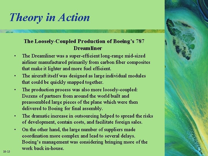 Theory in Action The Loosely-Coupled Production of Boeing’s 787 Dreamliner • • • 10