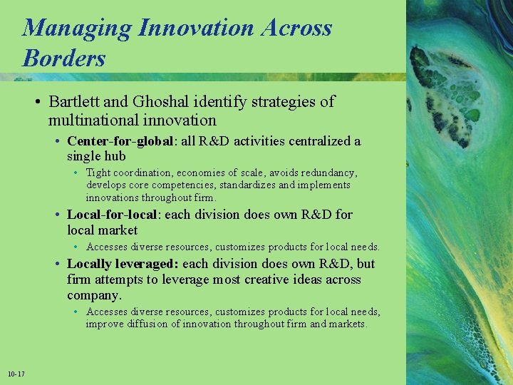 Managing Innovation Across Borders • Bartlett and Ghoshal identify strategies of multinational innovation •