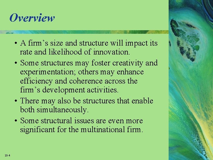 Overview • A firm’s size and structure will impact its rate and likelihood of