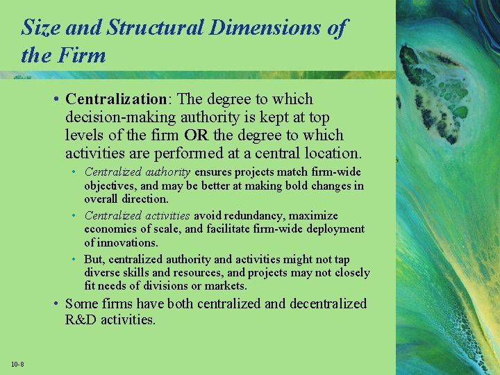 Size and Structural Dimensions of the Firm • Centralization: The degree to which decision-making