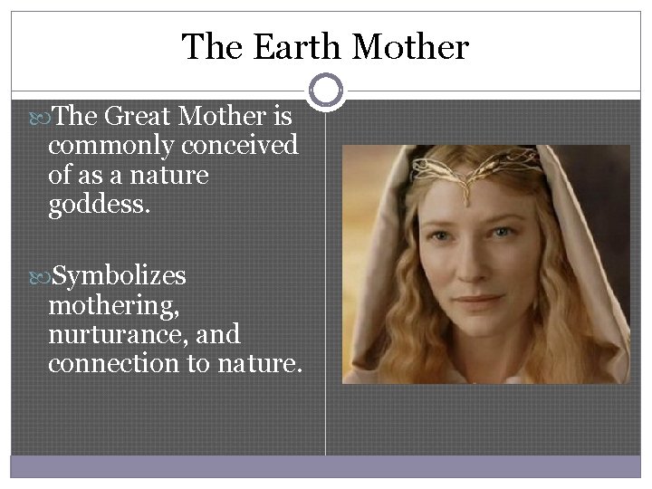 The Earth Mother The Great Mother is commonly conceived of as a nature goddess.