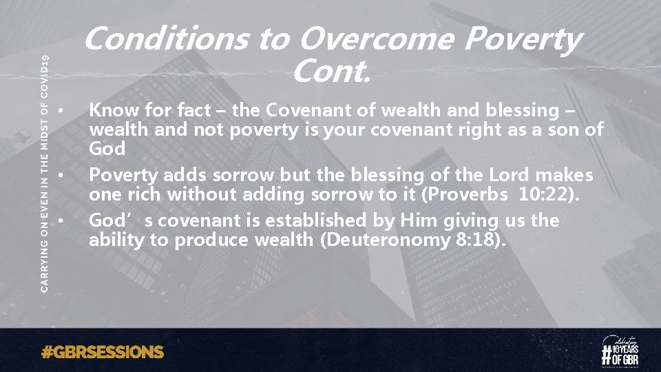 Conditions to Overcome Poverty Cont. • • • Know for fact – the Covenant