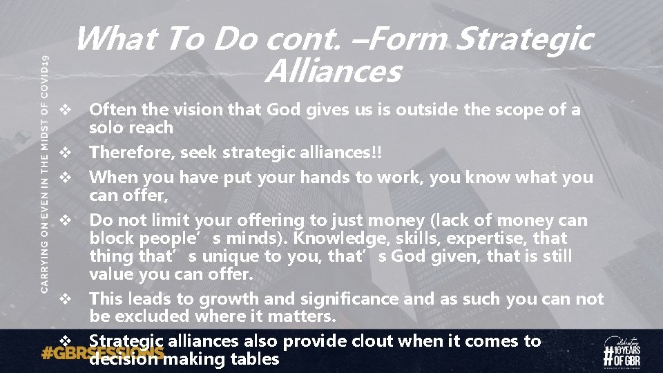 What To Do cont. –Form Strategic Alliances v Often the vision that God gives