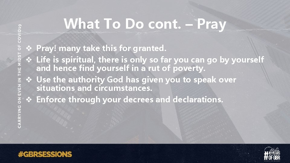 What To Do cont. – Pray v Pray! many take this for granted. v