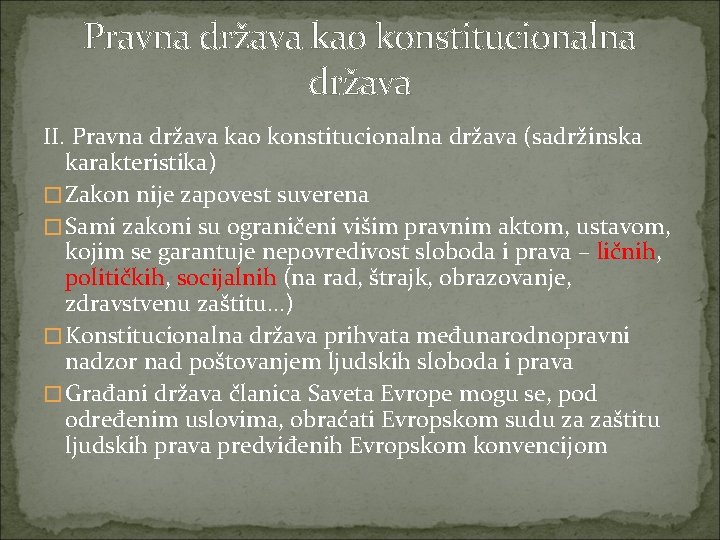 Pravna država kao konstitucionalna država II. Pravna država kao konstitucionalna država (sadržinska karakteristika) �