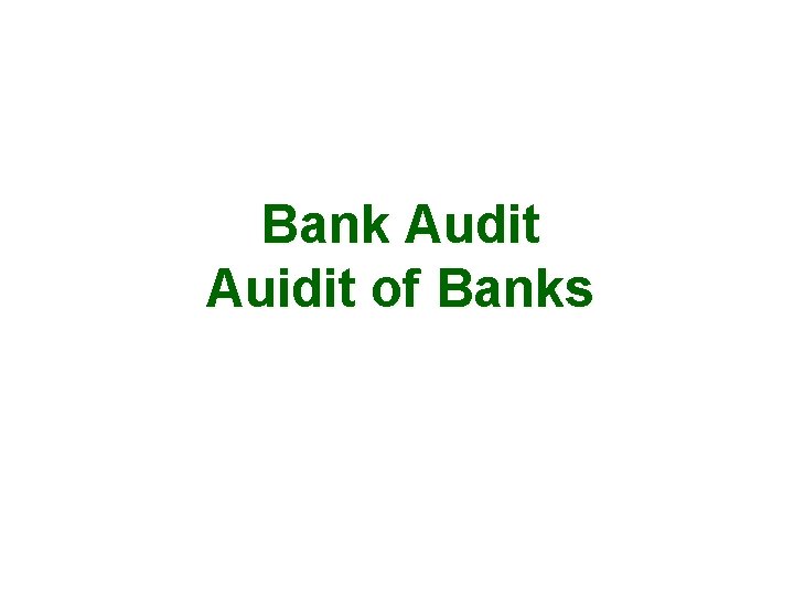 Bank Audit Auidit of Banks 