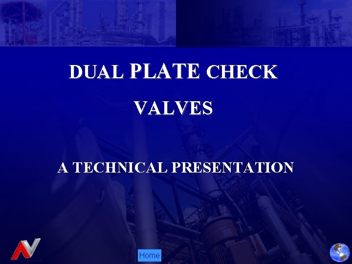 DUAL PLATE CHECK VALVES A TECHNICAL PRESENTATION Home 