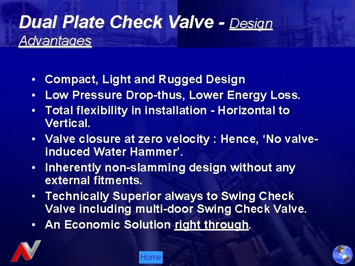 Dual Plate Check Valve - Design Advantages • Compact, Light and Rugged Design •