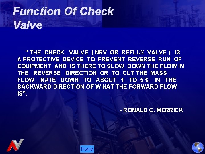 Function Of Check Valve “ THE CHECK VALVE ( NRV OR REFLUX VALVE )