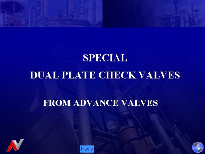 SPECIAL DUAL PLATE CHECK VALVES FROM ADVANCE VALVES Home 