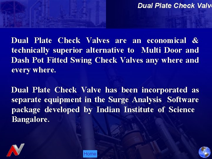 Dual Plate Check Valves are an economical & technically superior alternative to Multi Door