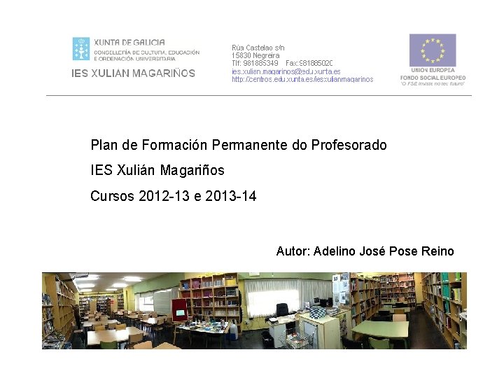 Plan de Formación Permanente do Profesorado IES Xulián Magariños Cursos 2012 -13 e 2013