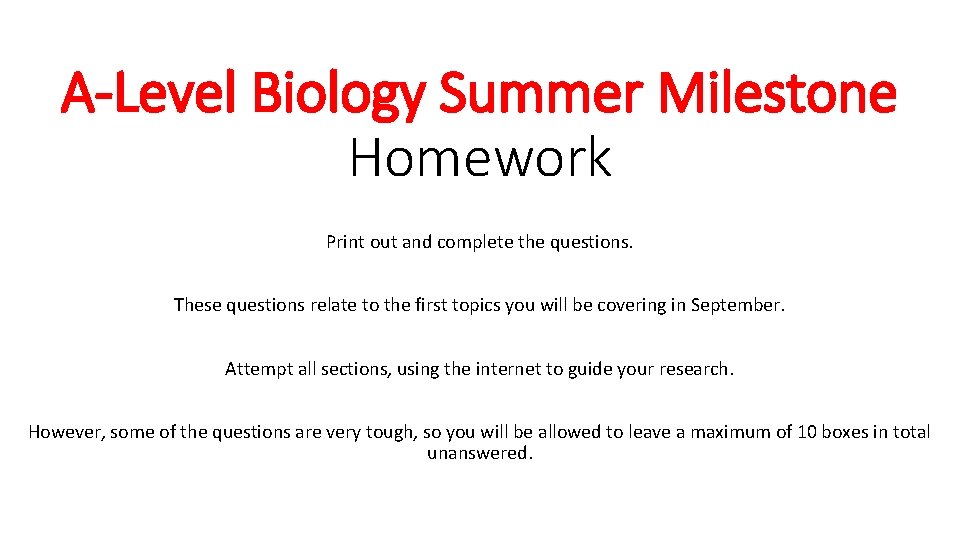 A-Level Biology Summer Milestone Homework Print out and complete the questions. These questions relate