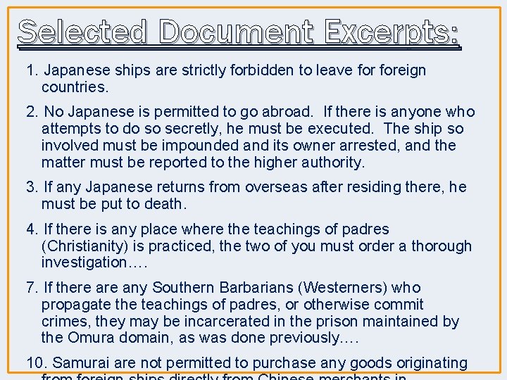 Selected Document Excerpts: 1. Japanese ships are strictly forbidden to leave foreign countries. 2.