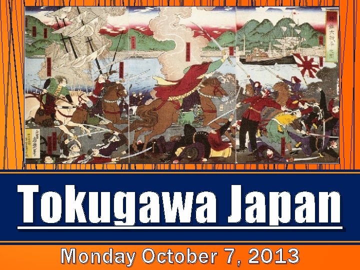 Tokugawa Japan Monday October 7, 2013 