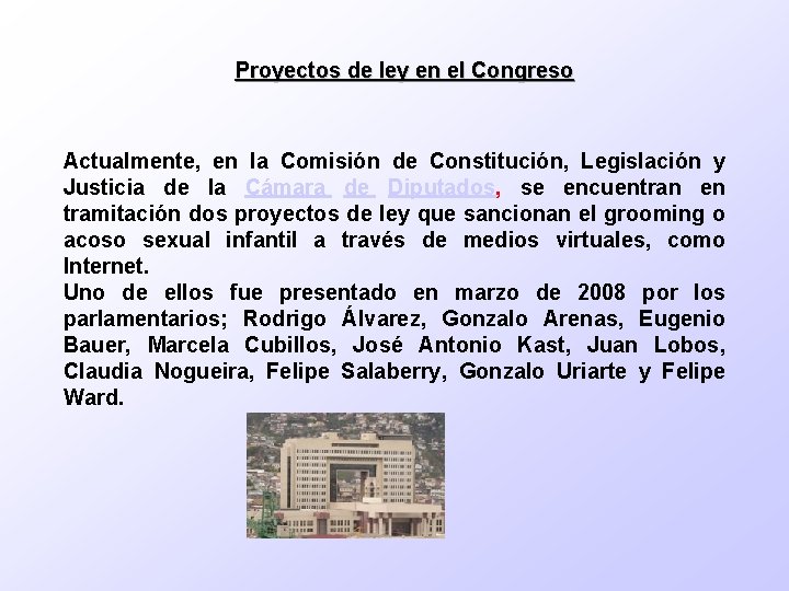 Proyectos de ley en el Congreso Actualmente, en la Comisión de Constitución, Legislación y