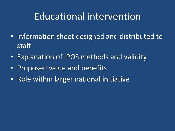 Educational intervention • Information sheet designed and distributed to staff • Explanation of IPOS