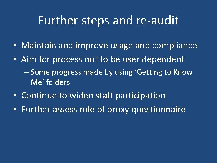 Further steps and re-audit • Maintain and improve usage and compliance • Aim for
