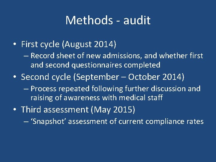 Methods - audit • First cycle (August 2014) – Record sheet of new admissions,