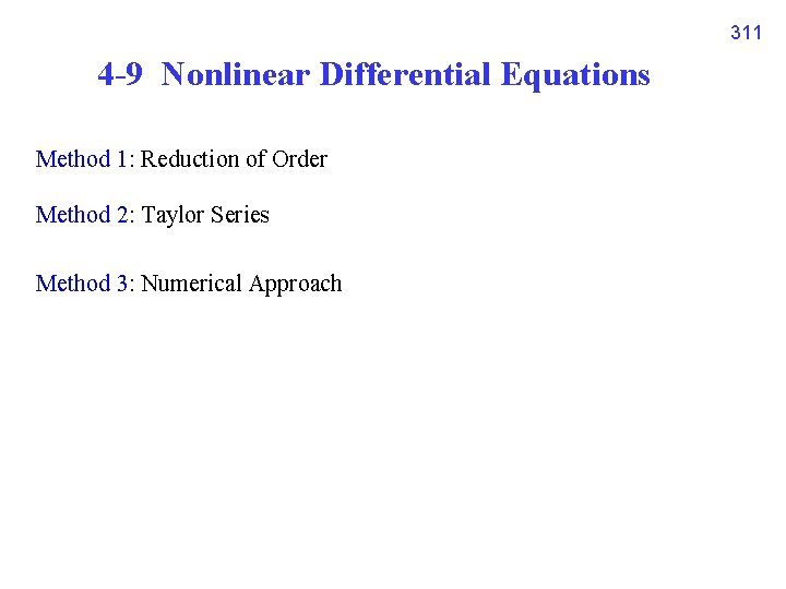 311 4 -9 Nonlinear Differential Equations Method 1: Reduction of Order Method 2: Taylor