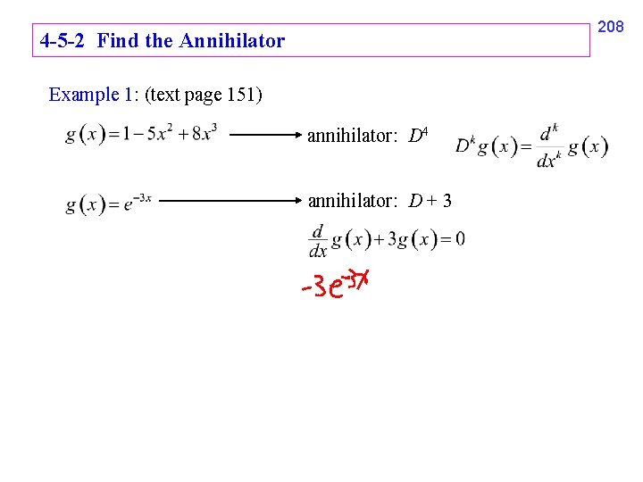 208 4 -5 -2 Find the Annihilator Example 1: (text page 151) annihilator: D