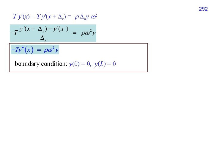 T y'(x) T y'(x + x) = xy 2 boundary condition: y(0) = 0,