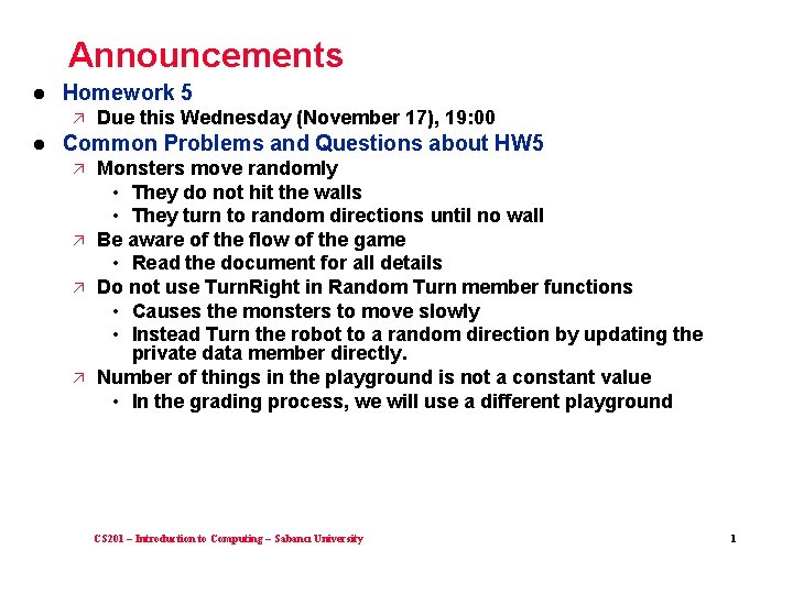 Announcements l Homework 5 ä l Due this Wednesday (November 17), 19: 00 Common