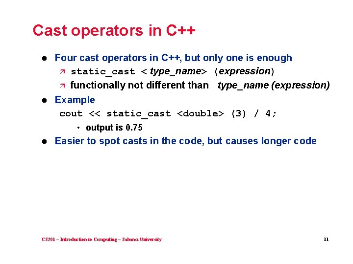 Cast operators in C++ l Four cast operators in C++, but only one is