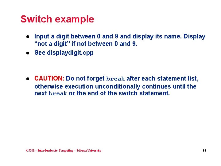 Switch example l l l Input a digit between 0 and 9 and display