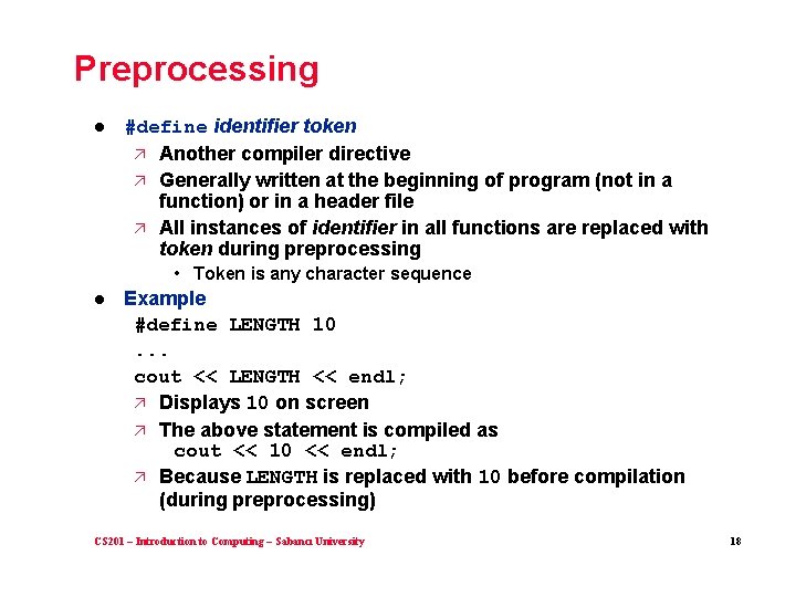 Preprocessing l #define identifier token ä Another compiler directive ä Generally written at the