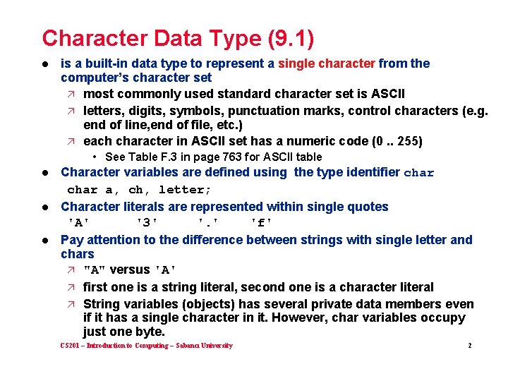 Character Data Type (9. 1) l is a built-in data type to represent a