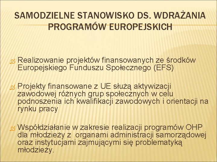 SAMODZIELNE STANOWISKO DS. WDRAŻANIA PROGRAMÓW EUROPEJSKICH Realizowanie projektów finansowanych ze środków Europejskiego Funduszu Społecznego