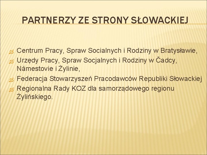 PARTNERZY ZE STRONY SŁOWACKIEJ Centrum Pracy, Spraw Socialnych i Rodziny w Bratysławie, Urzędy Pracy,