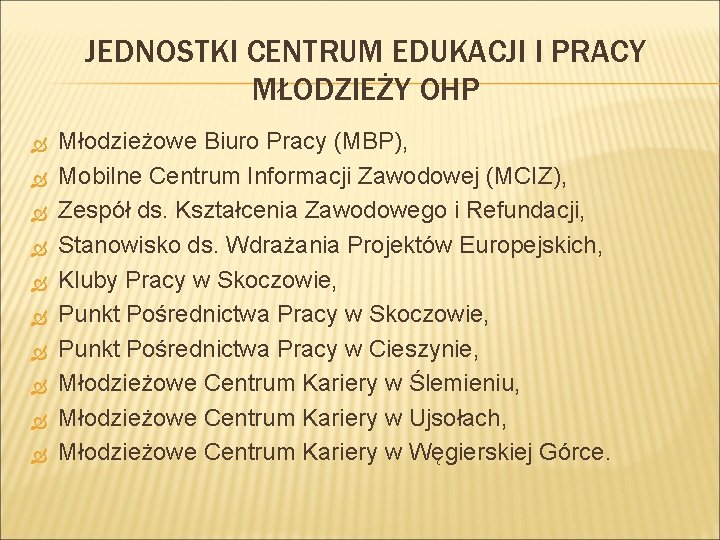 JEDNOSTKI CENTRUM EDUKACJI I PRACY MŁODZIEŻY OHP Młodzieżowe Biuro Pracy (MBP), Mobilne Centrum Informacji