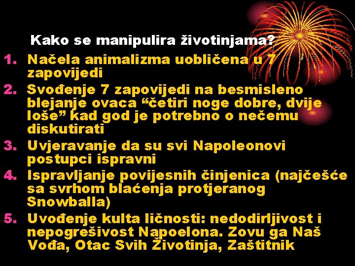 1. 2. 3. 4. 5. Kako se manipulira životinjama? Načela animalizma uobličena u 7