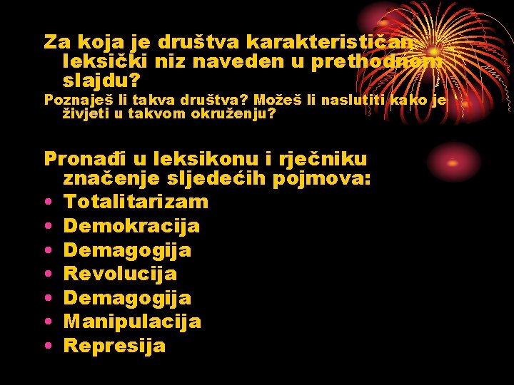 Za koja je društva karakterističan leksički niz naveden u prethodnom slajdu? Poznaješ li takva